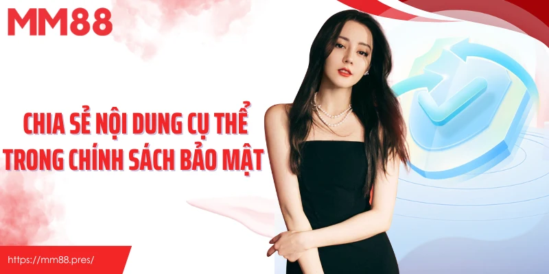 Chia sẻ nội dung cụ thể trong chính sách bảo mật